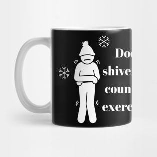 Does shivering count as exercise? Mug